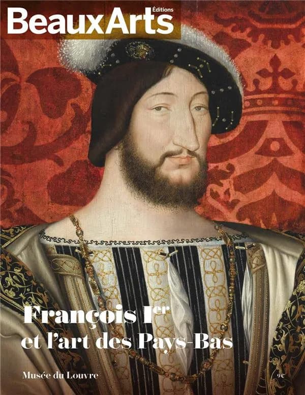 François Ier et l'art des Pays-Bas : musée du Louvre