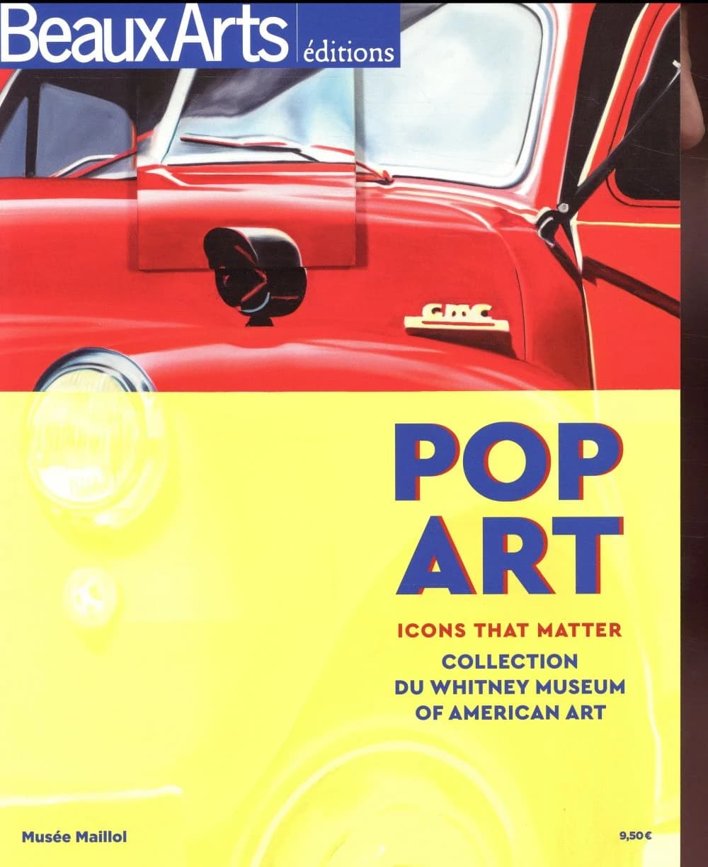 Pop art : icons that matter : collection du Whitney museum of American art : Musée Maillol
