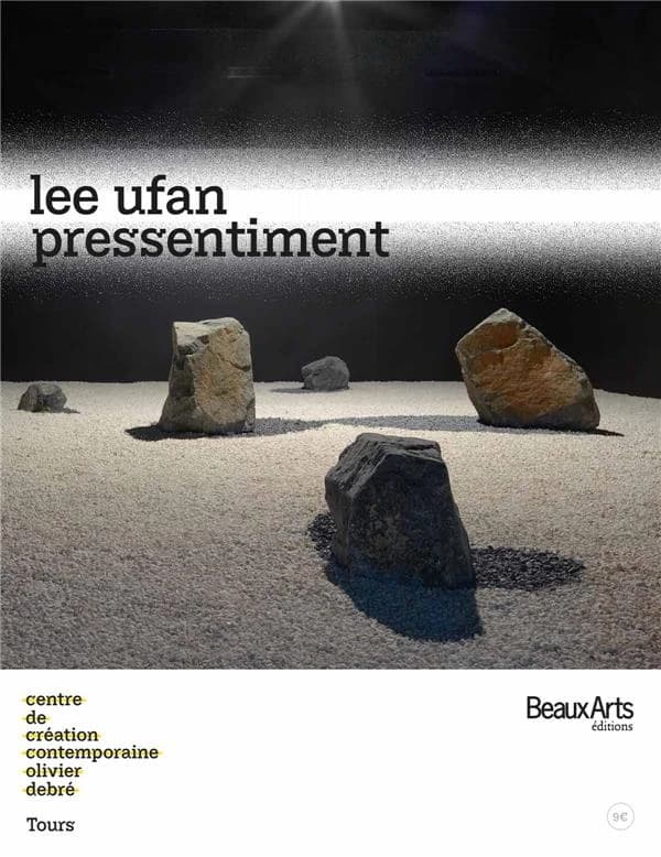 Lee Ufan, pressentiment : [exposition,] Tours, Centre de création contemporaine Olivier Debré, [8 juillet-12 novembre 2017]