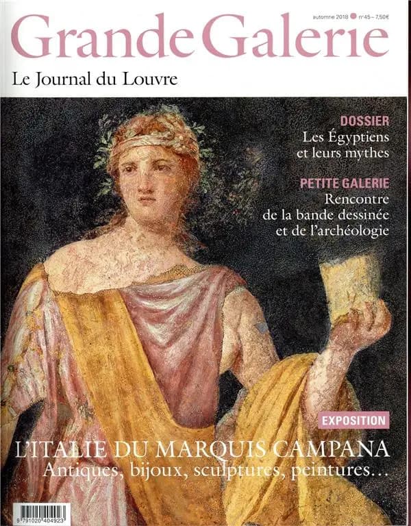 Grande Galerie, le journal du Louvre n.45 : l'Italie du Marquis Campana ; antiques, bijoux, sculptures, peintures...