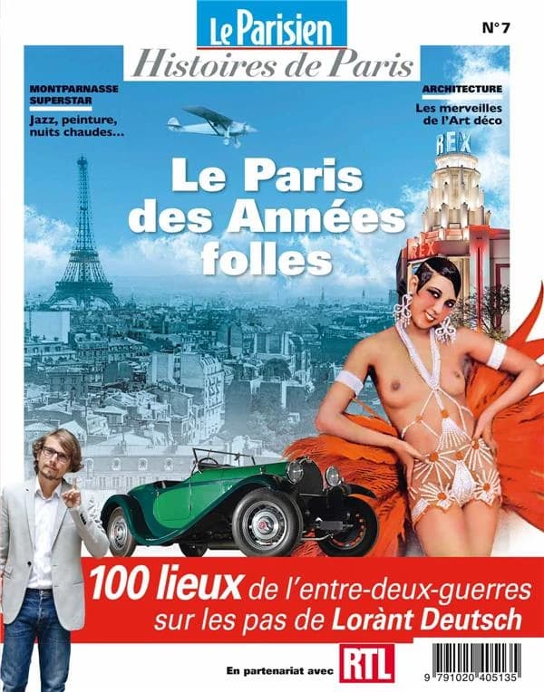 Le Paris des années folles ; 100 lieux de l'entre-deux-guerres sur les pas de Lorant Deutsch