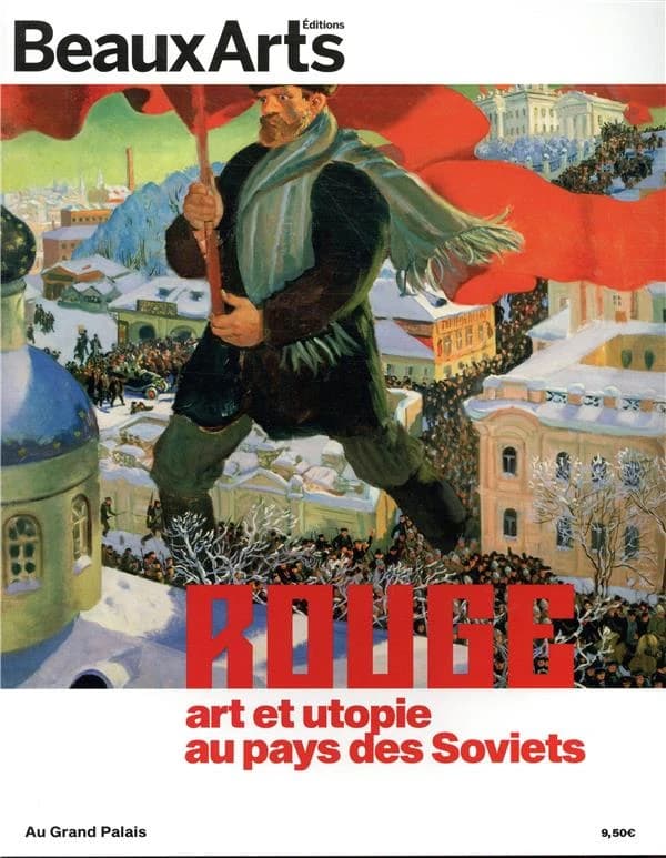 Rouge : art et utopie au pays des Soviets : au Grand Palais