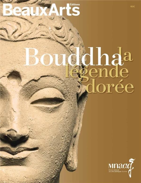 Bouddha : la légende dorée : Musée national des arts asiatiques-Guimet, MNAAG