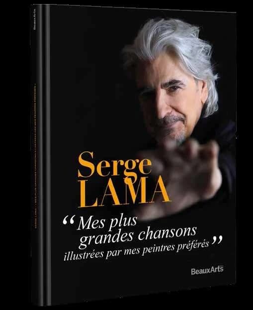 Serge Lama : ma vie, mes plus grandes chansons illustrées par mes peintres préférés