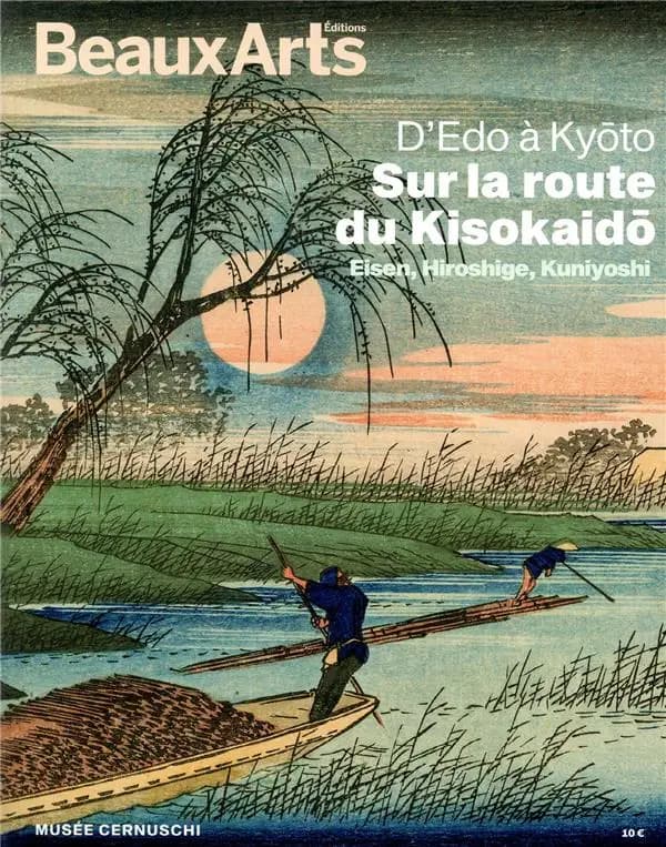 D'Edo à Kyōto, sur la route du Kisokaidō : Eisen, Hiroshige, Kuniyoshi : Musée Cernuschi