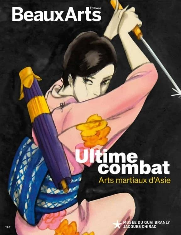 Ultime combat : arts martiaux d'Asie : Musée du quai Branly-Jacques Chirac