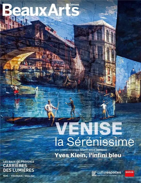 Venise, la Sérénissime : une création artistique Gianfranco Iannuzzi : Yves Klein, l'infini bleu : Carrières des lumières, les Baux-de-Provence (Français-English [éd.])