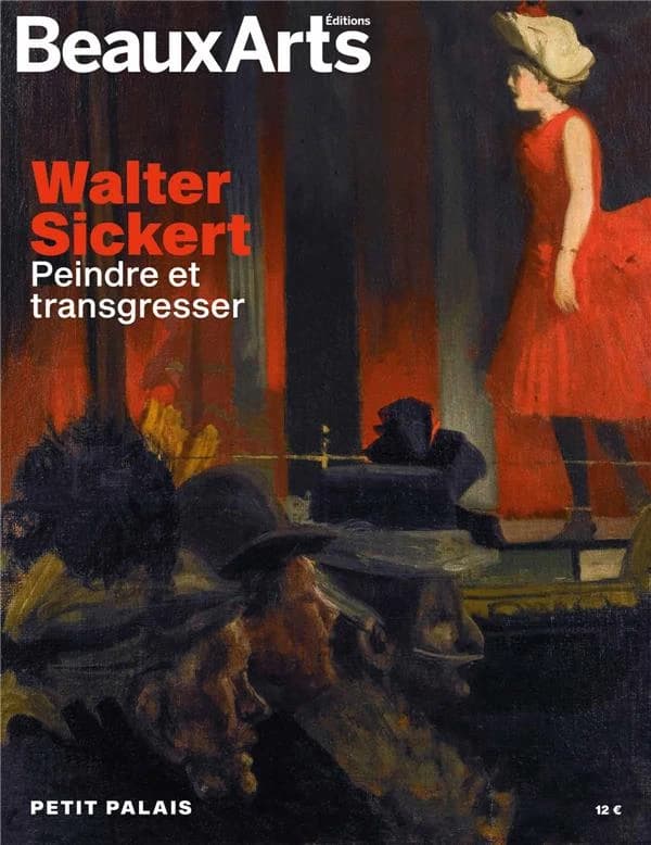 Walter Sickert : peindre et transgresser : Petit Palais