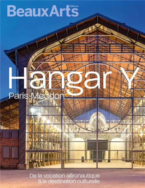 Hangar Y, Paris Meudon : de la vocation aéronautique à la destination culturelle