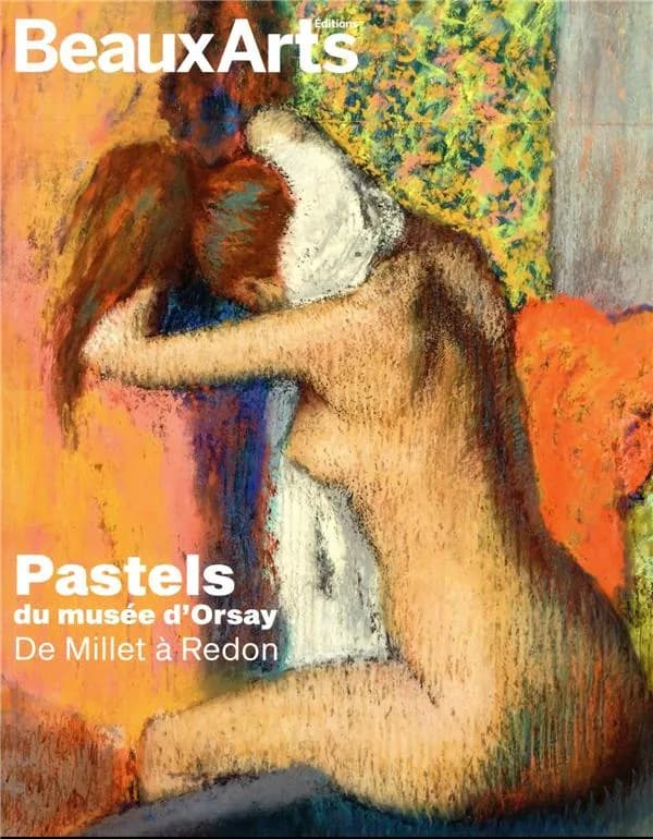 Pastels du musée d'Orsay : de Millet à Redon