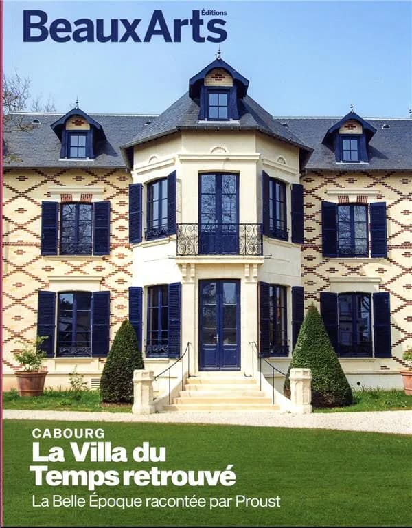 Cabourg, la Villa du temps retrouvé : la Belle Époque racontée par Proust
