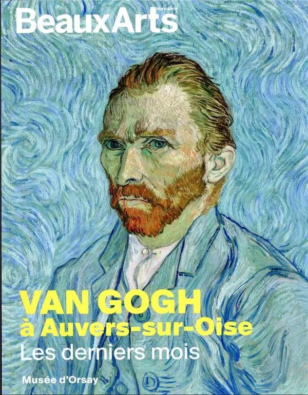 Van Gogh à Auvers-sur-Oise : les derniers mois : [exposition, Paris, Musée d'Orsay, 3 octobre 2023 - 4 février 2024]