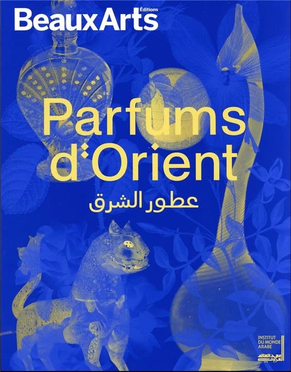 Parfums d'Orient : ʿUṭūr al-Šarq : عطور الشرق