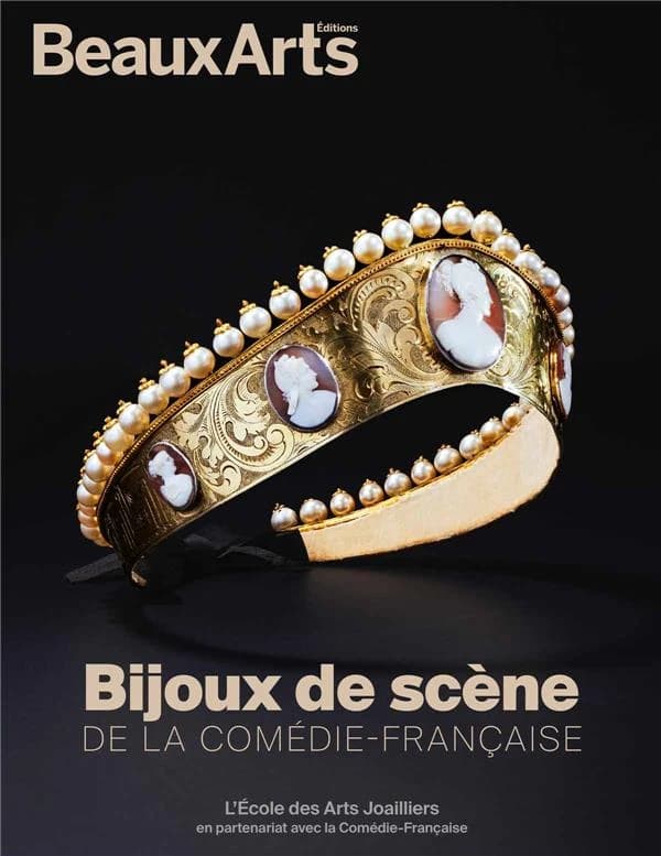 Bijoux de scène de la Comédie-Française : l'École des arts joailliers : en partenariat avec la Comédie-Française
