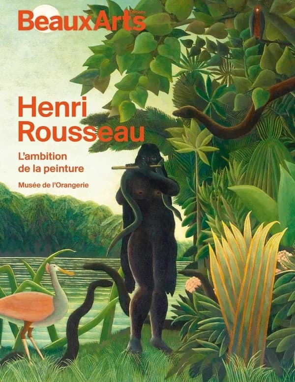 Henri Rousseau : l'ambition de la peinture : musée de l'Orangerie