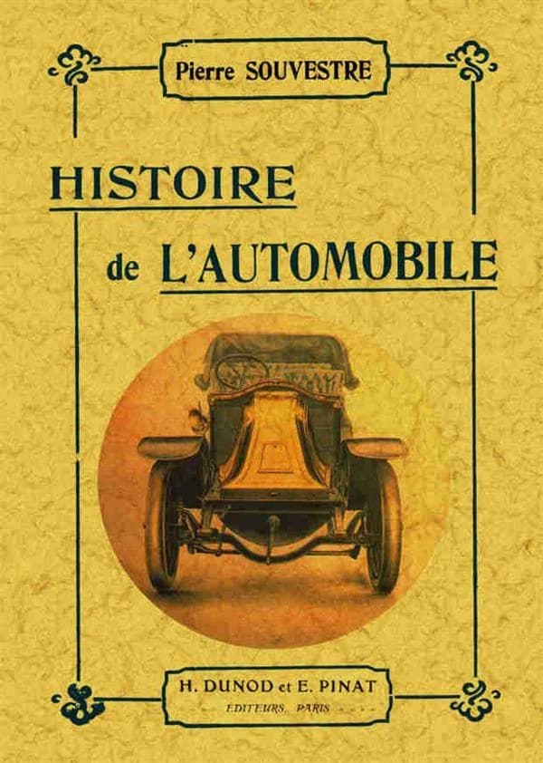 Histoire de l'automobile ([Reproduction en fac-similé]) par Pierre Souvestre