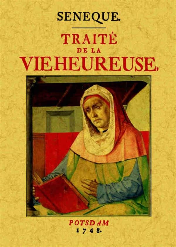 Traité de la vie heureuse. Avec un discours du traducteur sur le même sujet ([Reproduction en fac-similé]) par Sénèque