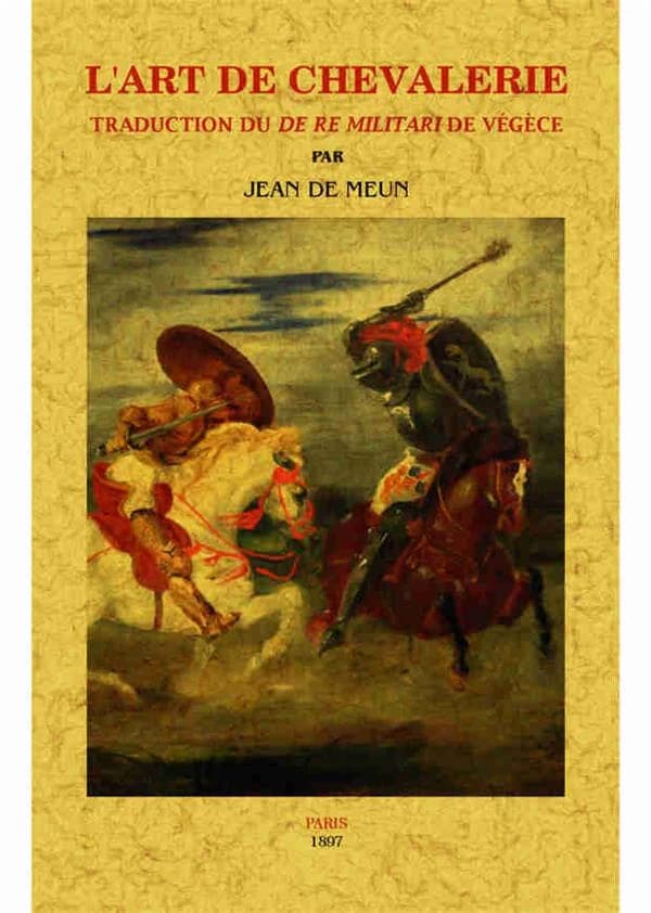 L'art de chevalerie : traduction du "De re militari" de Végèce ([Reproduction en fac-similé]) par Jean de Meun ; publié... par Ulysse Robert