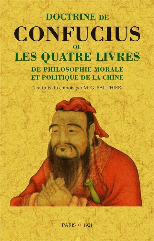Doctrine de Confucius ou Les quatre livres de philosophie morale et politique de la Chine ([Reproduction en fac-similé]) traduits du chinois par M. G. Pauthier