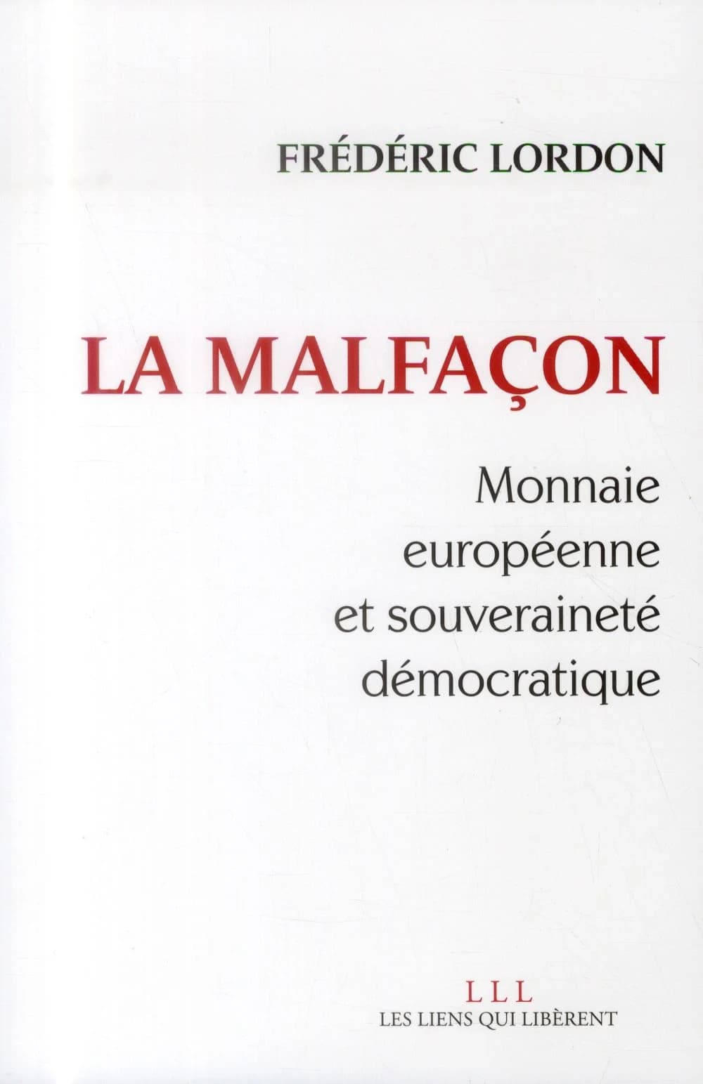 La malfaçon : monnaie européenne et souveraineté démocratique