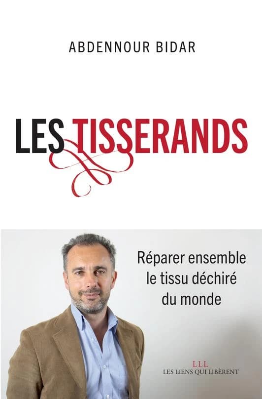 Les tisserands : réparer ensemble le tissu déchiré du monde (Nouvelle éd. augmentée [avec une nouvelle postface de l'auteur]) Abdennour Bidar