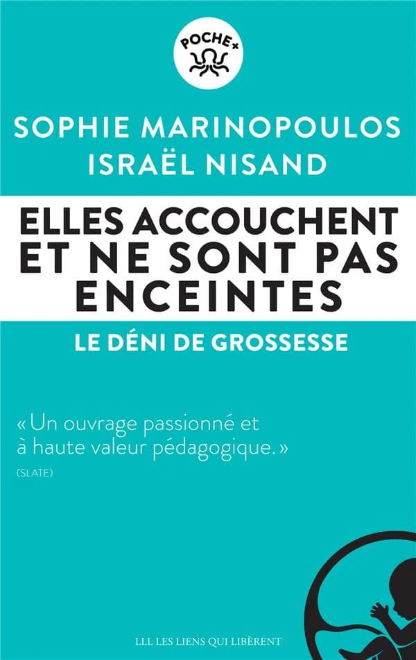 Elles accouchent et ne sont pas enceintes : le déni de grossesse ([Nouvelle éd.]) Sophie Marinopoulos, Israël Nisand
