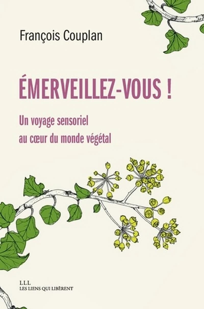 Émerveillez-vous ! : un voyage sensoriel au coeur du monde végétal