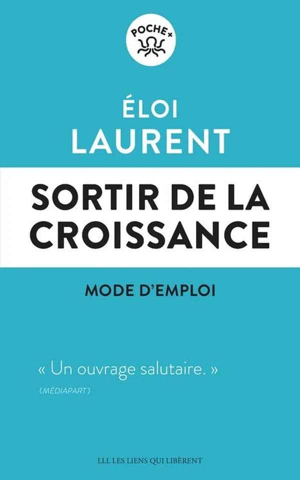 Sortir de la croissance, mode d'emploi (Nouvelle éd. réactualisée) Éloi Laurent