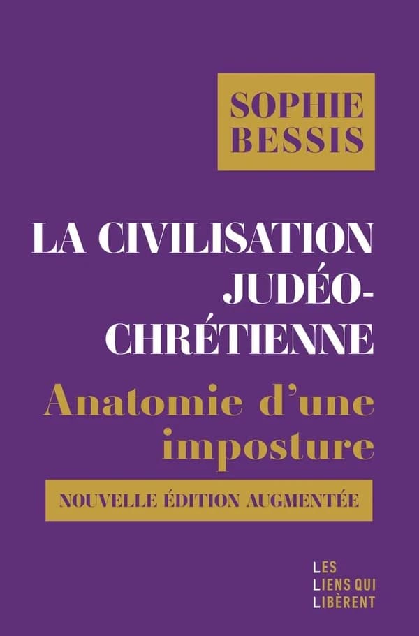 La civilisation judéo-chrétienne : anatomie d'une imposture (Nouvelle éd. augmentée)