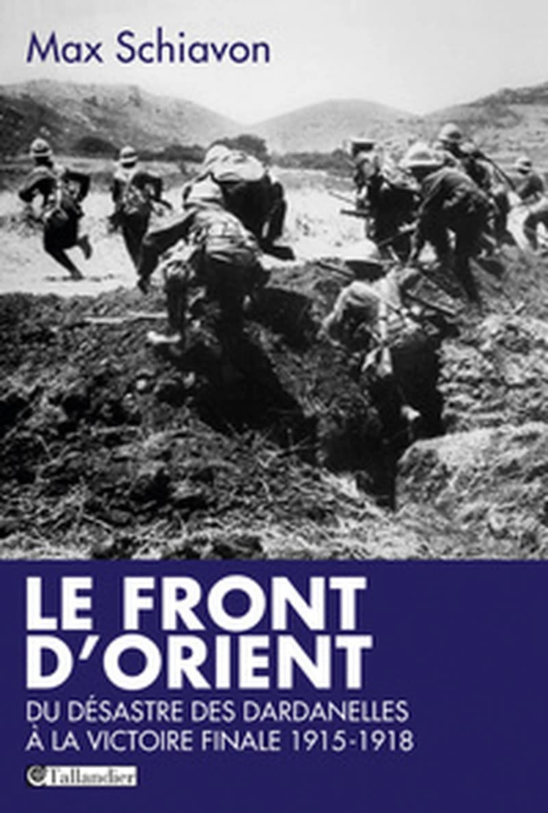 Le front d'Orient : du désastre des Dardanelles à la victoire finale, 1915-1918