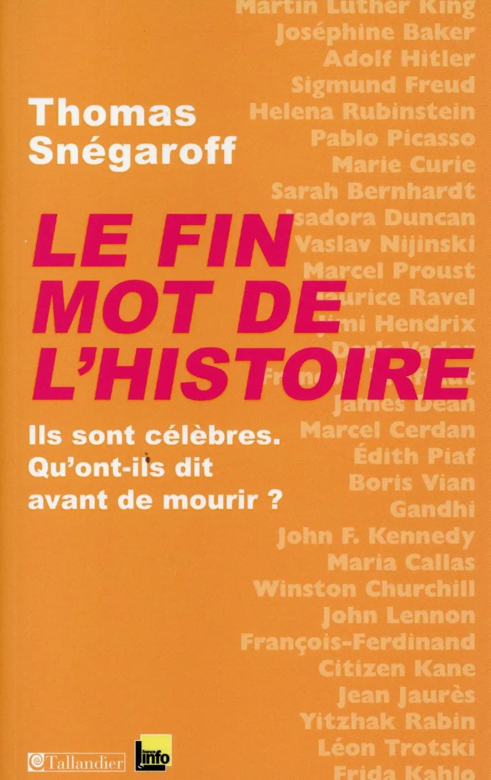 Le fin mot de l'histoire : ils sont célèbres, qu'ont-ils dit avant de mourir ?