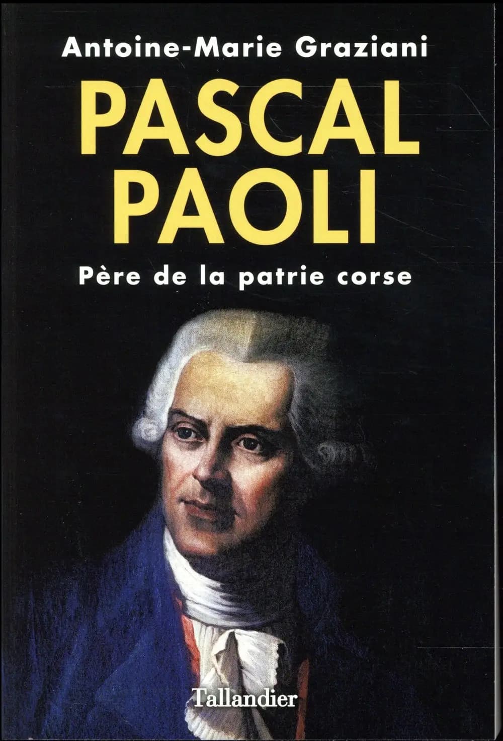 Pascal Paoli : père de la patrie