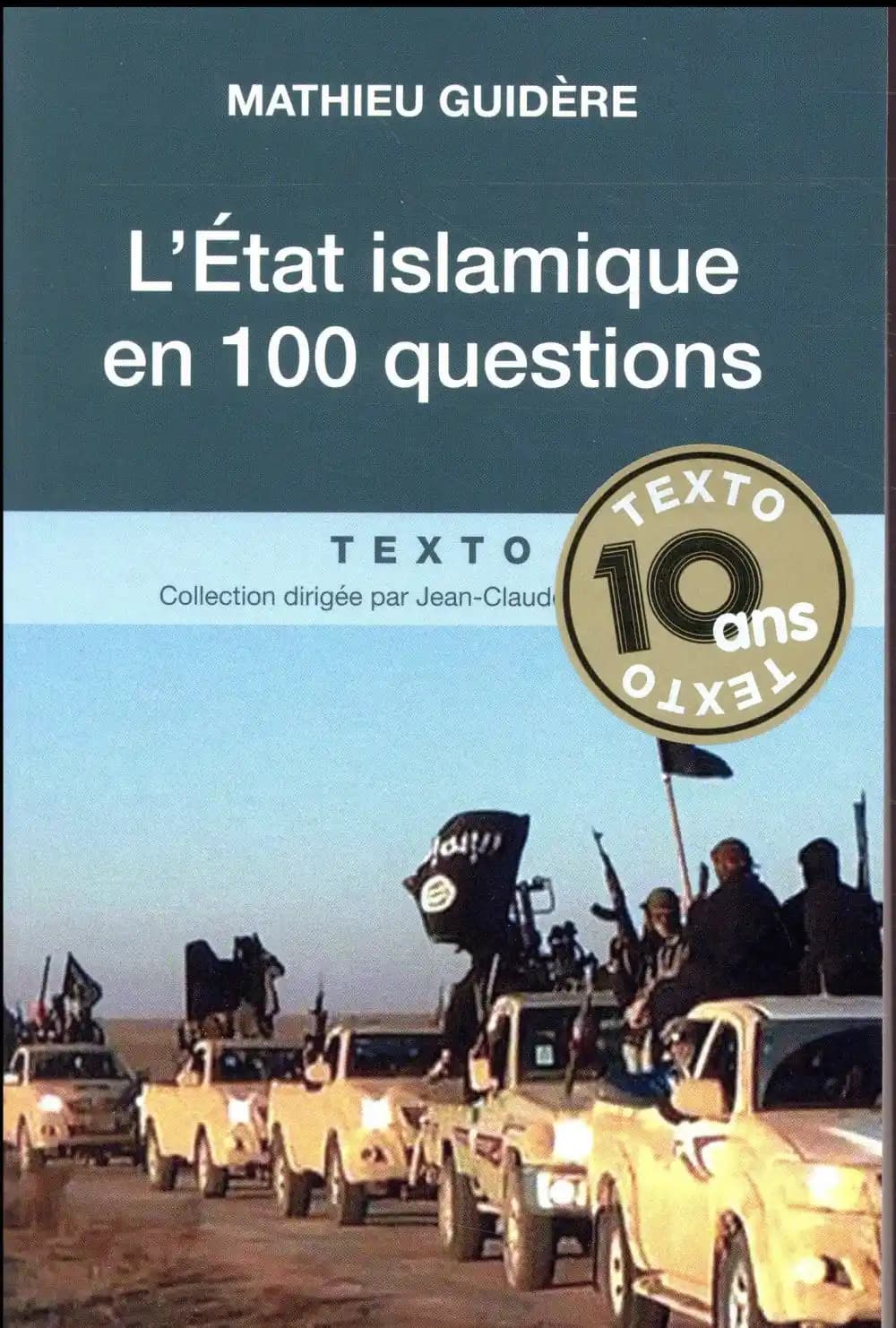 L'État islamique en 100 questions (Éd. actualisée) Mathieu Guidère