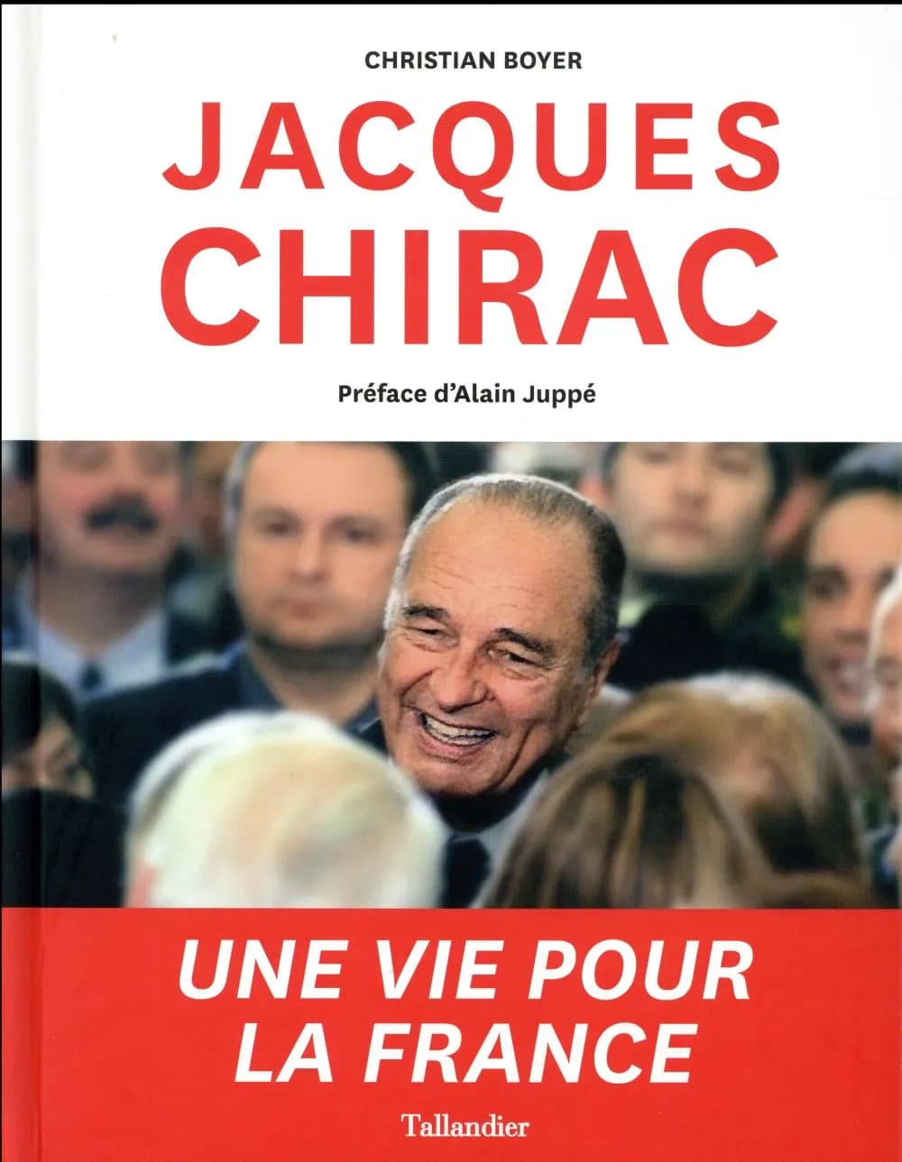 Jacques Chirac : une vie pour la France