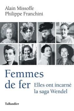 Femmes de fer : elles ont incarné la saga Wendel
