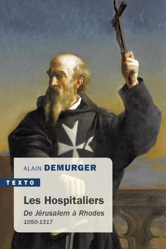 Les hospitaliers ; de Jérusalem à Rhodes 1050-1317