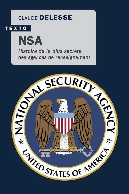 NSA : Histoire de la plus secrète des agences de renseignements