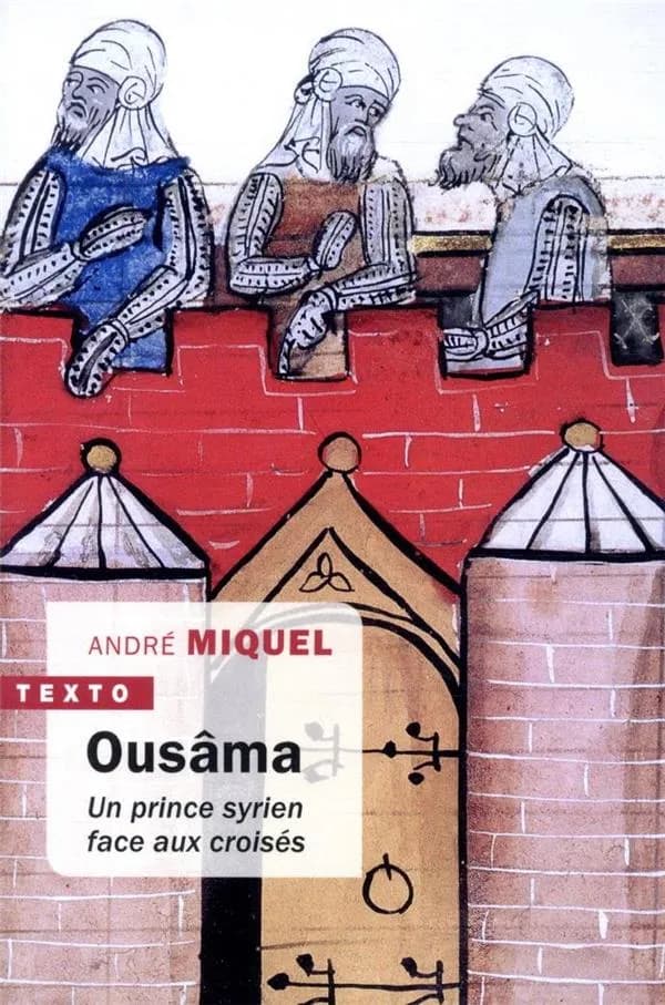 Ousâma : un prince syrien face aux croisés