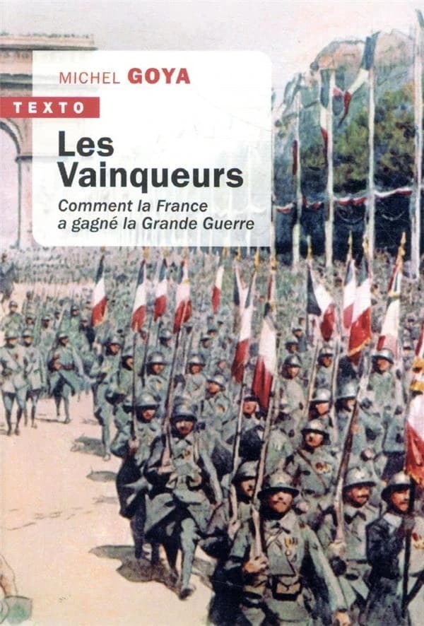 Les vainqueurs : comment la France a gagné la Grande guerre