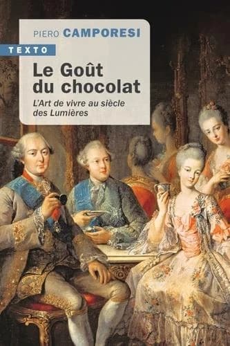 Le goût du chocolat : L'art de vivre au siècle des Lumières