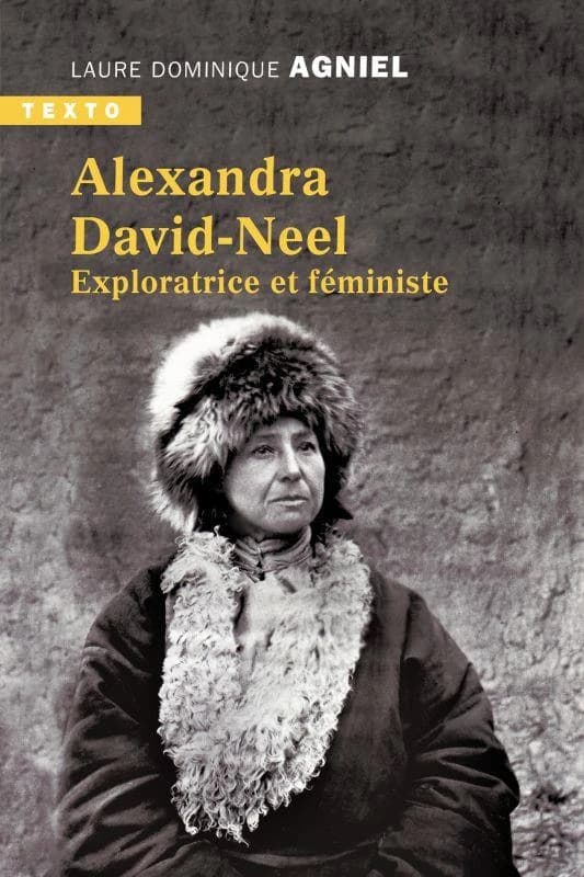 Alexandra David-Neel : exploratrice et féministe