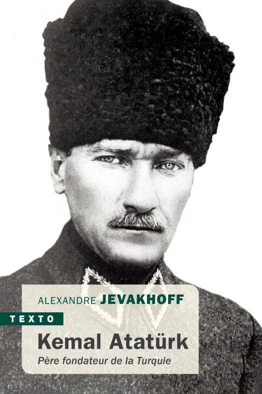 Kemal Atatürk : père fondateur de la Turquie (Édition actualisée) Alexandre Jevakhoff