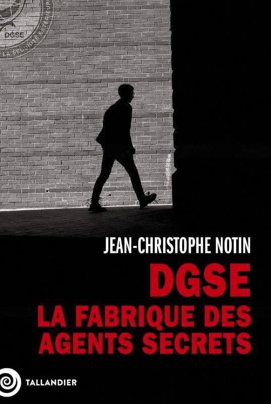 DGSE, la fabrique des agents secrets