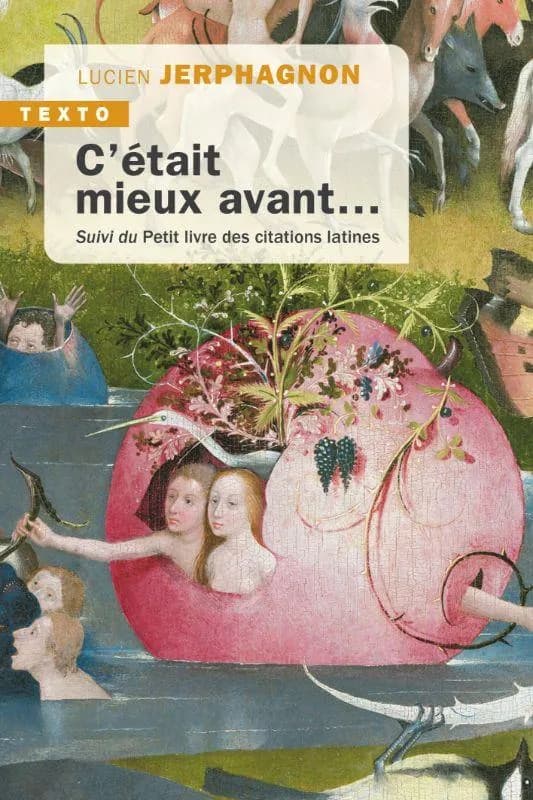 C'était mieux avant ; petit livre des citations latines