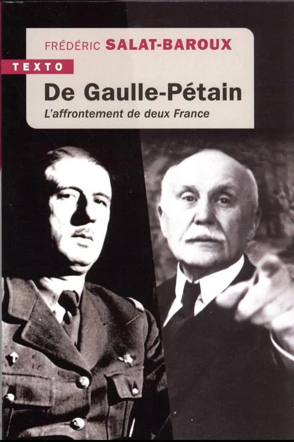 De Gaulle-Pétain : l'affrontement de deux France