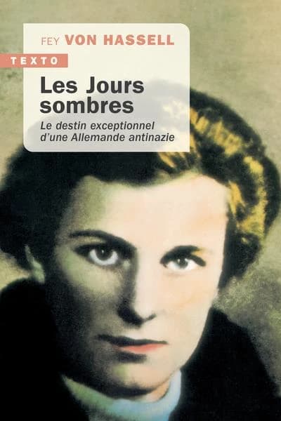 Les jours sombres : Le destin exceptionnel d'une Allemande antinazie