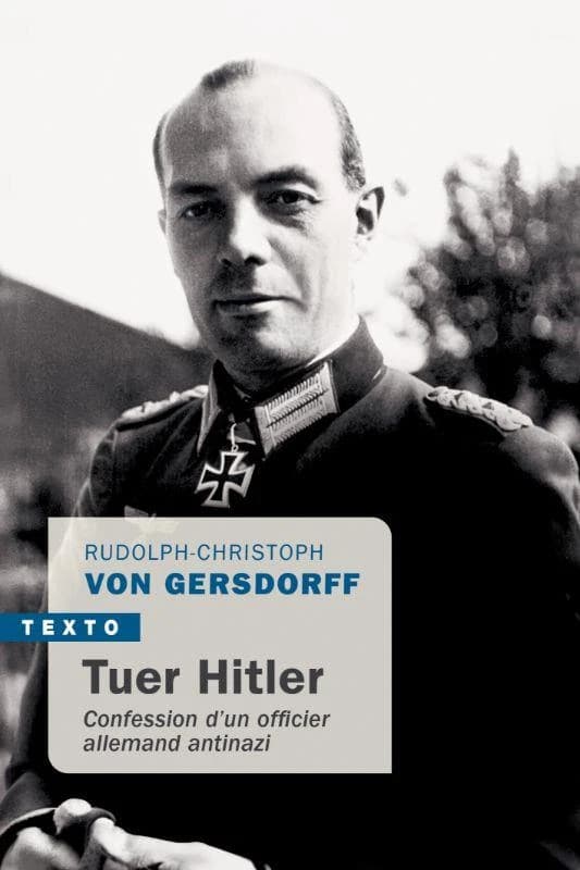 Tuer Hitler : Confession d'un officier allemand antinazi