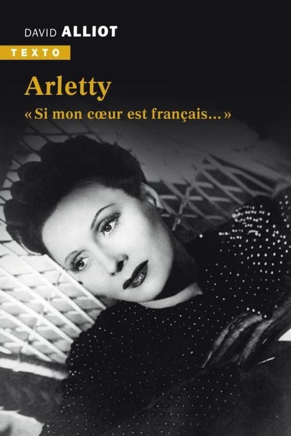Arletty : "Si mon coeur est français"