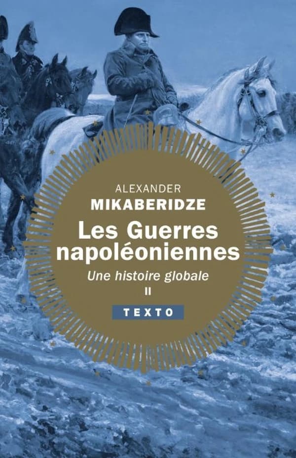 Les guerres napoléoniennes : une histoire globale (Nouvelle éd.) Alexander Mikaberidze ; traduction de l'anglais (États-Unis) par Thierry Piélat