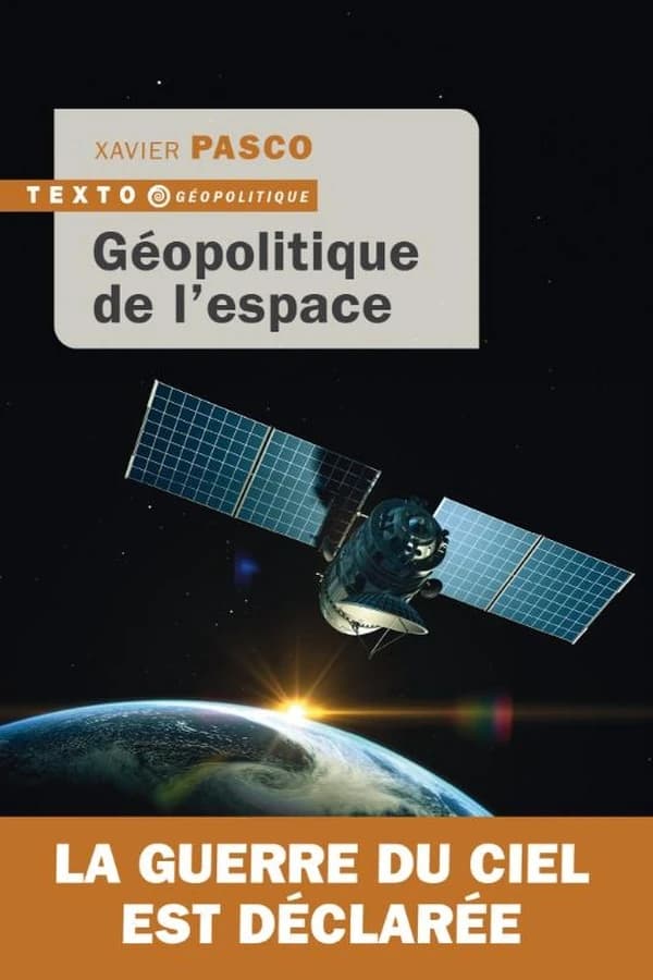 Géopolitique de l'espace (Éd. actualisée) Xavier Pasco